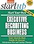 Start Your Own Executive Recruiting Service: Your Step-By-Step Guide to Success (StartUp Series)