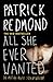 All She Ever Wanted by Patrick Redmond