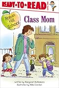 Class Mom: Ready-to-Read Level 1