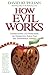 How Evil Works: Understandi...