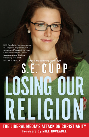 Losing Our Religion: The Liberal Media's Attack on Christianity (Hardcover)