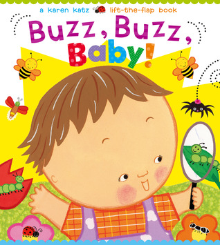 Buzz, Buzz, Baby!: A Karen Katz Lift-the-Flap Book (Board Book)