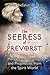 The Seeress of Prevorst: Her Secret Language and Prophecies from the Spirit World