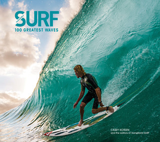 Surf: 100 Greatest Waves (Hardcover)