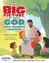 The Big Picture of What God Always Wanted (The Gospel Project)