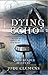 Dying Echo (Grim Reaper Mystery, #4)