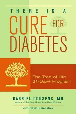 There Is a Cure for Diabetes: The Tree of Life 21-Day+ Program (Paperback)