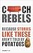 Couch Rebels: Because Stories Like These Aren't Told By Potatoes