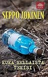 Kuka sellaista tekisi by Seppo Jokinen