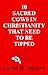 10 Sacred Cows In Christianity That Need to Be Tipped