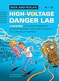 Nick and Tesla's High-Voltage Danger Lab: A Mystery with Electromagnets, Burglar Alarms, and Other Gadgets You Can Build Yourself (Nick and Tesla, #1)