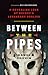 Between the Pipes: A Reveal...