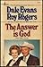 Roy Rogers and Dale Evans, the Answer is God by Elise Miller Davis Roy Rogers and Dale Evans, the Answer is God by Elise Miller Davis