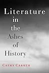 Literature in the Ashes of History Literature in the Ashes of History
