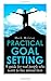 Practical Goal Setting
