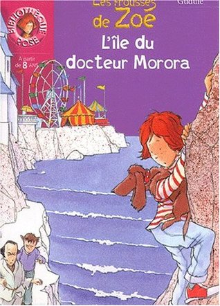 L'Ile du docteur morora (Zoé la Trouille, #12)