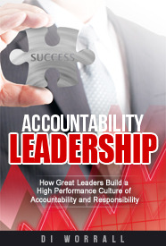 Accountability Leadership: How Great Leaders Build a High Performance Culture of Accountability and Responsibility (The Accountability Code Series, #1)