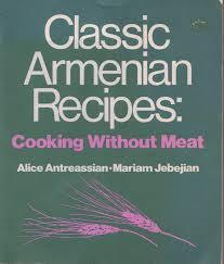 Classic Armenian Recipes: Cooking Without Meat