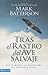 Tras El Rastro del Ave Salvaje: Reviviendo La Aventura de Seguir a Dios