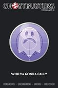 Ghostbusters, Volume 4: Who Ya Gonna Call
