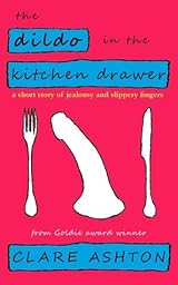 The Dildo in the Kitchen Drawer