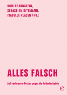 Alles falsch. Auf verlorenem Posten gegen die Kulturindustrie (Paperback)
