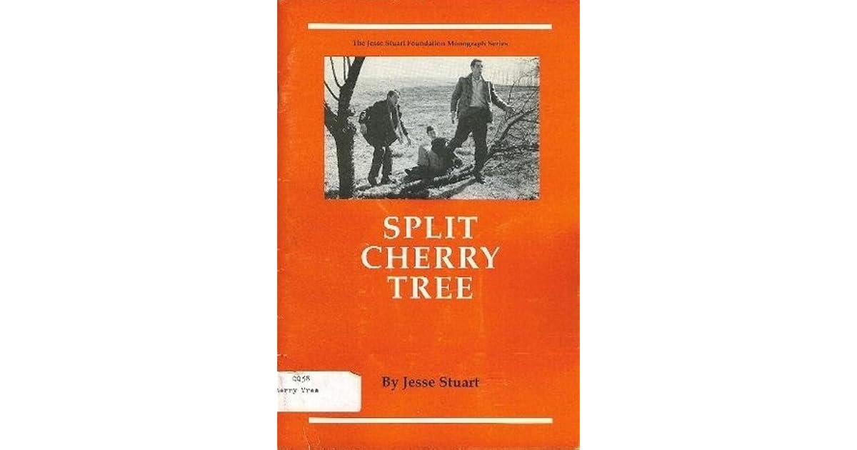 Split Cherry Tree by Jesse Stuart