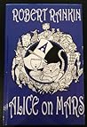 Alice on Mars by Robert Rankin