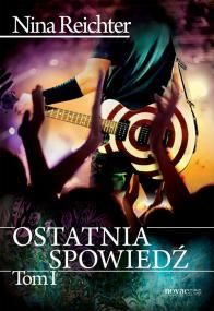 Ostatnia spowiedź. Tom 1 (Ostatnia spowiedź, #1)