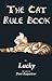 The Cat Rule Book by Deni Raqueteur