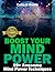 Boost Your Mind Power: 99+ Awesome Mind Power Techniques