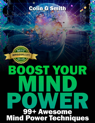 Boost Your Mind Power: 99+ Awesome Mind Power Techniques