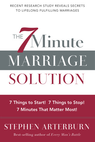The 7-Minute Marriage Solution: 7 Things to Start! 7 Things to Stop! 7 Things that Matter Most! (Hardcover)