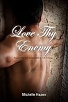 Love Thy Enemy by Michelle Hazen