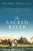 The Sacred River by Wendy Wallace