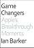 GameChangers: Apple's Breakthrough Moments