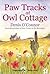 Paw Tracks at Owl Cottage by Denis O'Connor