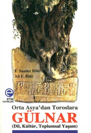 Orta Asya´dan Toroslara GÜLNAR  (Dil, Kültür, Toplumsal Yaşam)