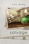 Salvage by Con Riley Salvage by Con Riley