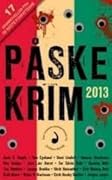 Påskekrim 2013: 17 kriminalnoveller