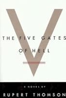 The Five Gates of Hell by Rupert Thomson