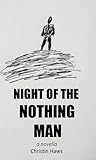 Night of the Nothing Man: A Novella Night of the Nothing Man: A Novella