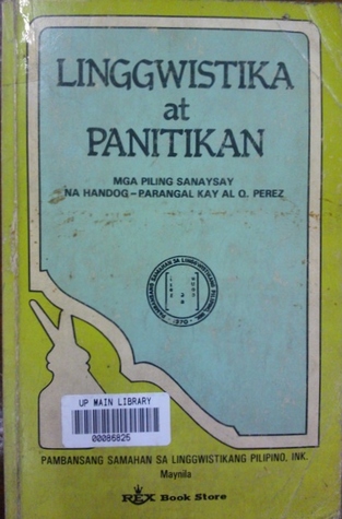 Linggwistika at Panitikan: Mga Piling Sanaysay na Handog-Parangal kay Al Q. Perez (Paperback)