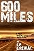 600 Miles