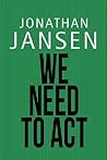We Need To Act We Need To Act