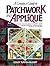 A Creative Guide to Patchwork and Applique