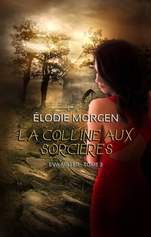 La Colline aux sorcières (Eva Miller, #3)