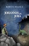 Johannes ja Jura by Kirsti Ellilä