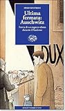 Ultima fermata: Auschwitz: Storia di un ragazzo ebreo durante il fascismo