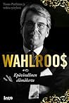Wahlroos - Epävirallinen elämäkerta by Tuomo Pietiläinen